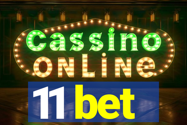 11 bet